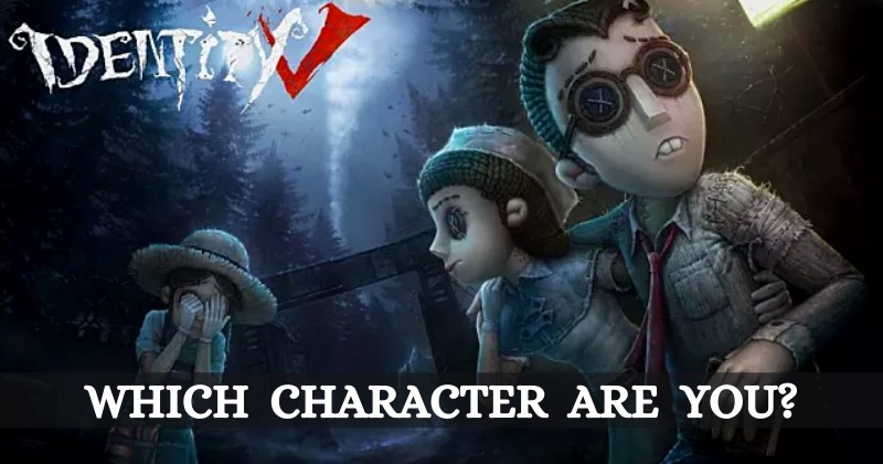 Which Identity V Character are you?
