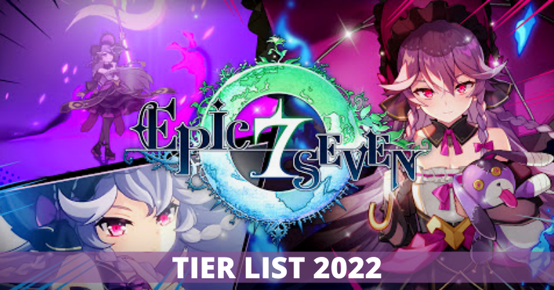Epic Seven Tier List 2022