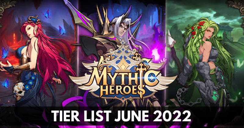 Mythic Heroes Tier List June 2022