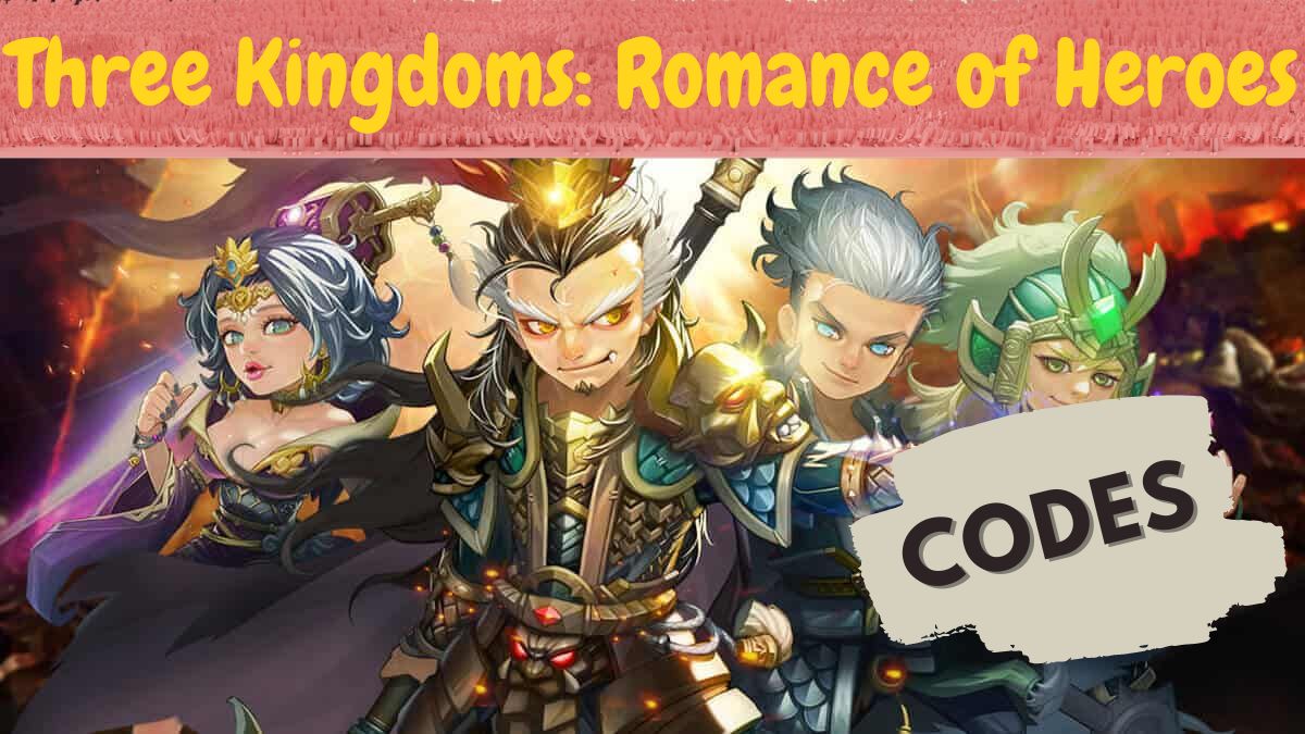 Three Kingdoms: Romance of Heroes codes