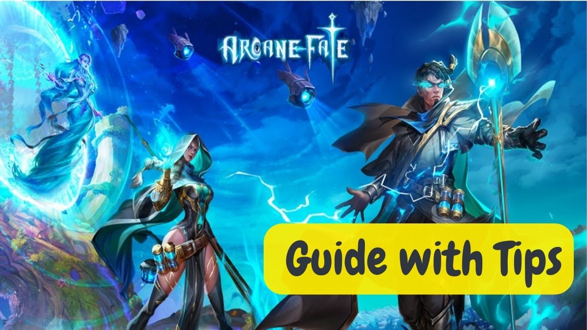 Arcane Fate Guide with Tips for All the New Players