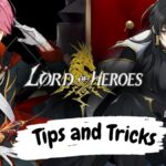 Lord of Heroes Guide, Tips and Tricks