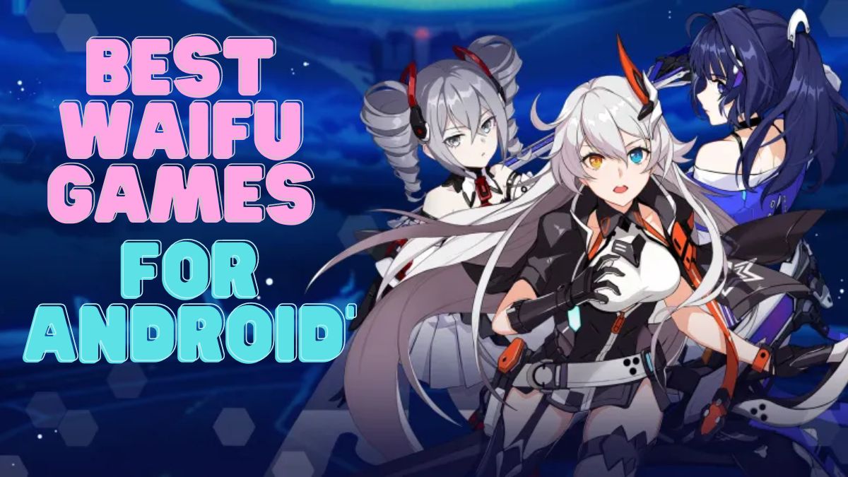 Best Waifu Games for Android