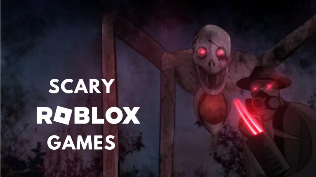 best scary Roblox games