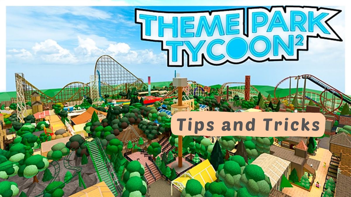 Roblox Theme Park Tycoon 2ycoon 2 Tips and Tricks