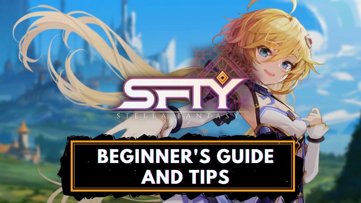 Stella Fantasy Beginner's Guide